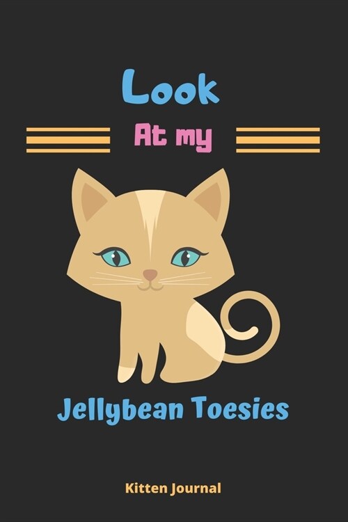 Look at my jellybean toesies: cat journal to write in for women, Cute Cat journal-120 pages(6x9) Matte Cover Finish (Paperback)