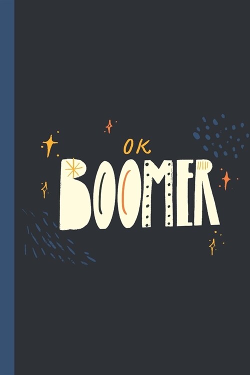 OK Boomer: Funny Lined Notebook / Journal for Baby Boomers / Older Men (Paperback)