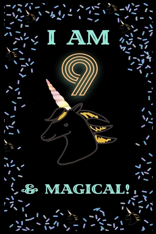 Unicorn I Am9 Notebook Birthday Gift: Lined Notebook / Journal Gift, 120 Pages, 6x9, Soft Cover, Matte Finish (Paperback)