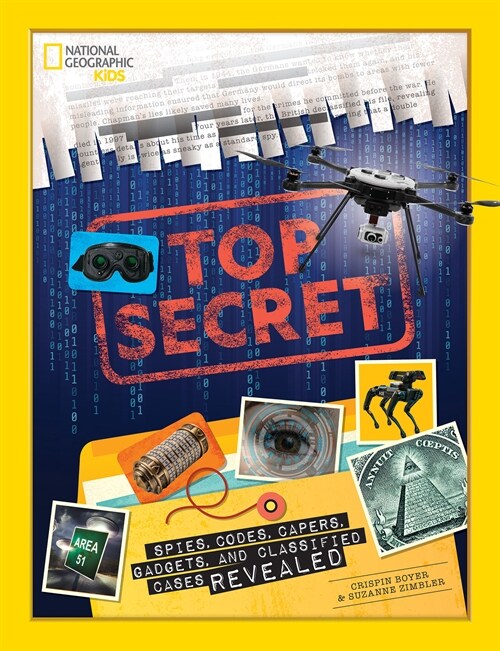 Top Secret: Spies, Codes, Capers, Gadgets, and Classified Cases Revealed (Hardcover)