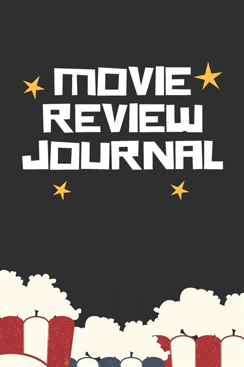 Movie Review Journal: Film Review & Rating Journal for Film Lovers: Movie Buffs and Film Students. Critics notebook (100 Pages, 6 x 9) (Paperback)