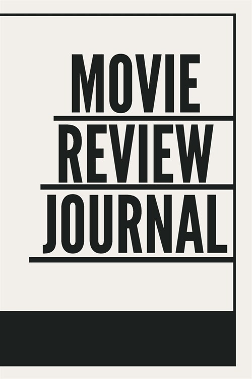 Movie Review Journal: Film Review & Rating Journal for Film Lovers: Movie Buffs and Film Students. Critics notebook (100 Pages, 6 x 9) (Paperback)