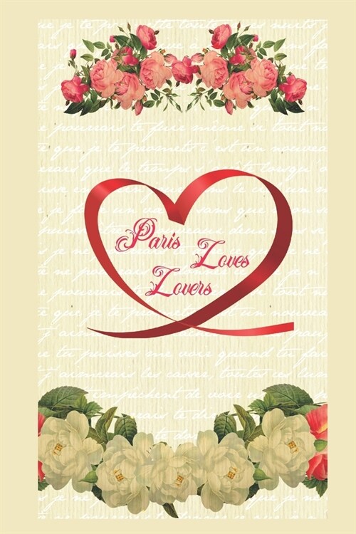 Paris loves lovers: Lined Journal (Paperback)