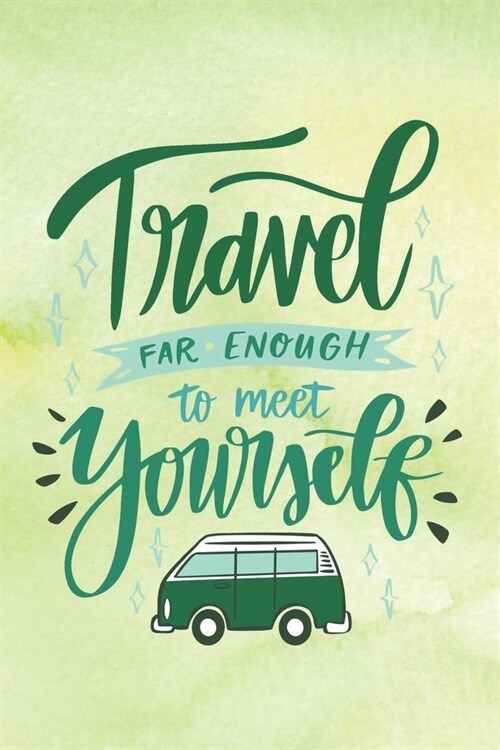 Travel Far Enough To Meet Yourself: Travel Journal, Travel notebook, Notebook, Dairy, blank book notebook, durable cover, for writing notes 6 x 9, L (Paperback)