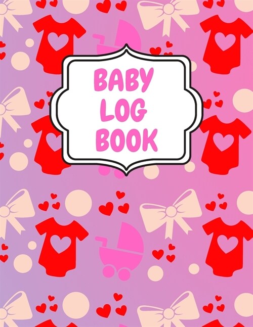 Baby Log Book: Ideal For New Parents, Sleeping and Baby Health Notebook, Sleep, Feed, Diapers, Baby Record Journal, Great For Gift ! (Paperback)