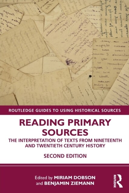 Reading Primary Sources : The Interpretation of Texts from Nineteenth and Twentieth Century History (Paperback, 2 ed)