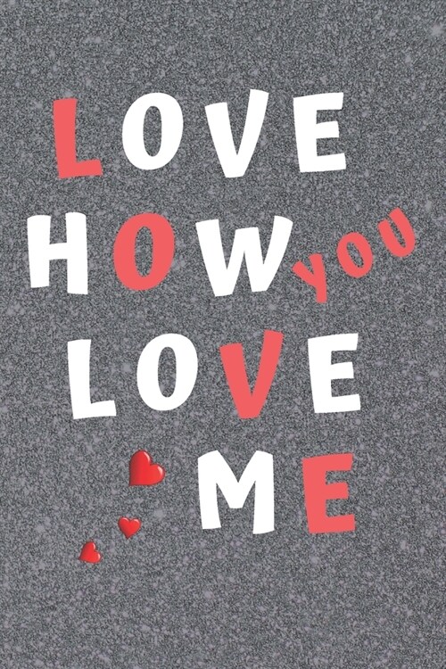 Love How You Love Me: Valentines Day Journal For A Married Couple (Paperback)