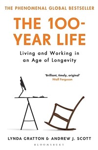 The 100-Year Life : Living and Working in an Age of Longevity (Paperback)