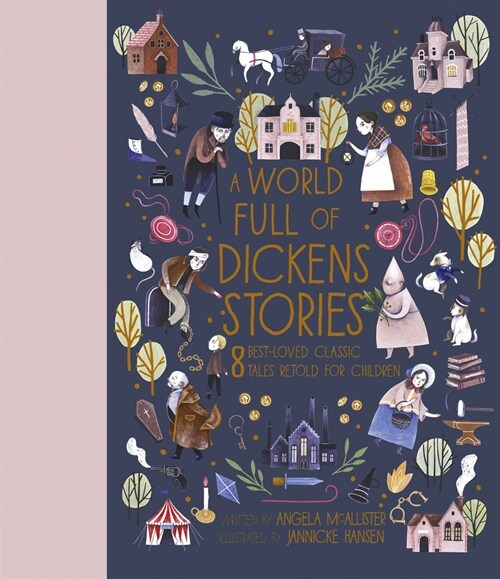 A World Full of Dickens Stories : 8 best-loved classic tales retold for children (Hardcover, Illustrated Edition)