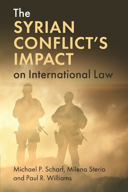 The Syrian Conflicts Impact on International Law (Paperback)
