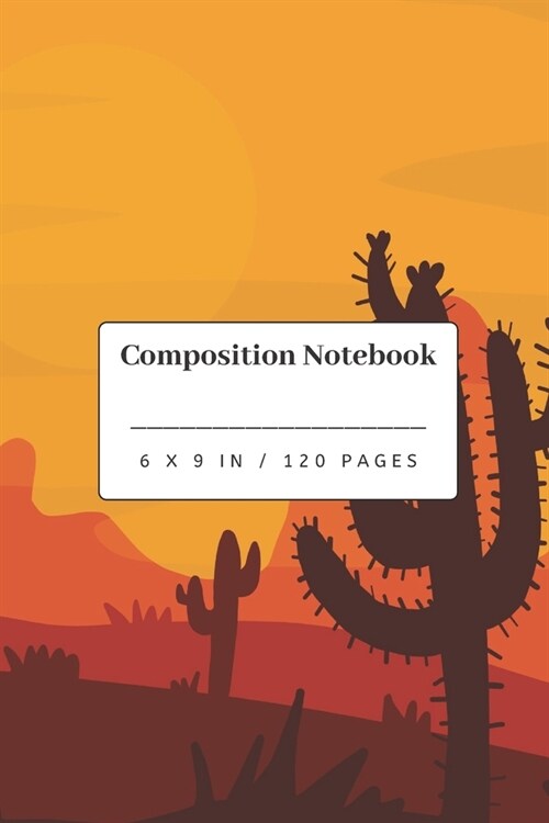 Composition Notebook: Desert Illustration - Small Lined Notebook (6 x 9) (Paperback)