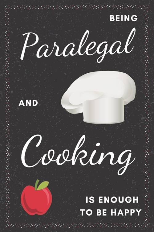 Paralegal & Cooking Notebook: Funny Gifts Ideas for Men/Women on Birthday Retirement or Christmas - Humorous Lined Journal to Writing (Paperback)