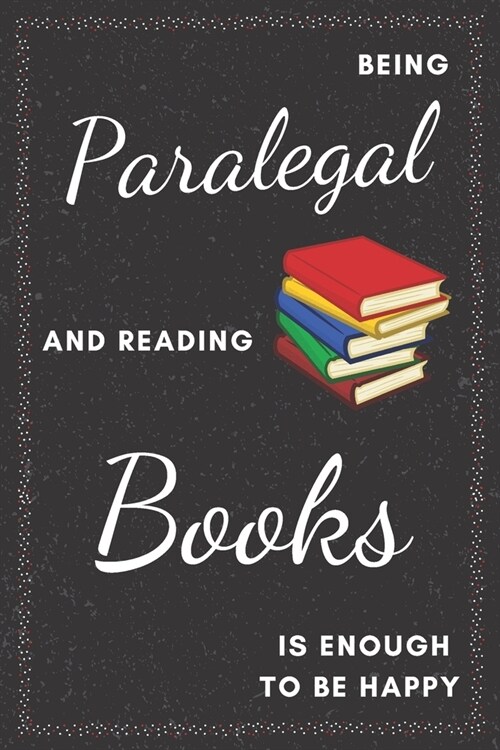 Paralegal & Reading Books Notebook: Funny Gifts Ideas for Men/Women on Birthday Retirement or Christmas - Humorous Lined Journal to Writing (Paperback)