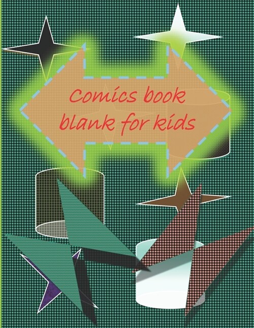 Blank Comic Book-Comic Sketch Book: Create your own comic book with this Blank Comic Book for kids, adults, students, teens and artists, many of Templ (Paperback)