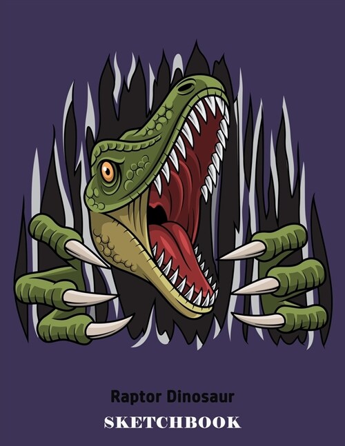 Raptor Dinosaur Sketchbook: Roaring Dino - Fun Children Family Activity Book - Blank Paper Sketchbook for Drawing, Crayon Coloring, Doodling & Wri (Paperback)