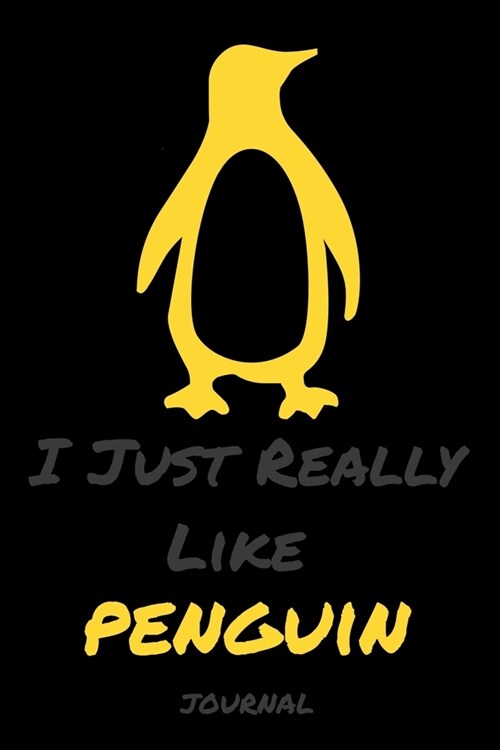 I Just Really Like Penguin: Diaries and notebooks Gifts Funn animals - Blank lined diary journal planner (Paperback)