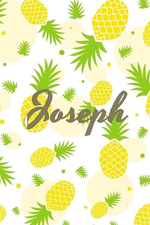 Joseph: Personalized Pineapple fruit themed Dotted Grid Notebook Bullet Grid Journal teacher gift teacher Appreciation Day Gif (Paperback)