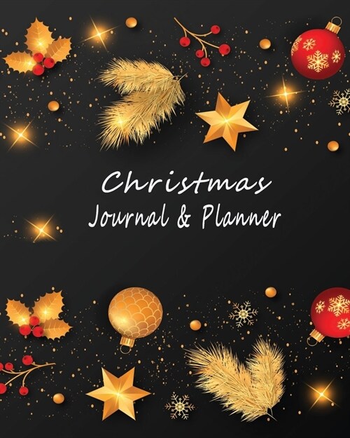 Christmas Journal & Planner: X- mas Organizer Journal Planner, Gift List, Calendar, Budget Party Planner, Bucket List- Lined Writing Journal For Ch (Paperback)