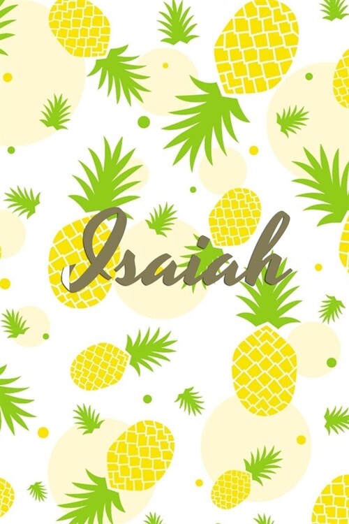 Isaiah: Personalized Pineapple fruit themed Dotted Grid Notebook Bullet Grid Journal teacher gift teacher Appreciation Day Gif (Paperback)