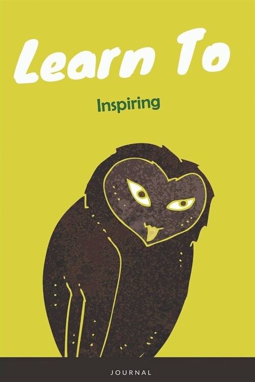 Learn To Inspiring Journal: Lined Notebook / Journal Gift, 120 Pages, 6x9, Soft Cover, Matte Finish (Paperback)