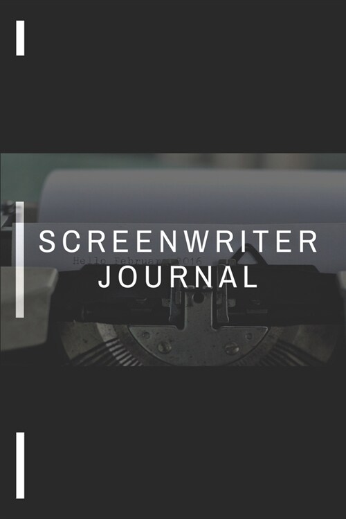 Screenwriter Journal: Screenplay Ideas- Blank Lined Notebook 6 x 9 200 Paged for Film, TV, Playwriting, Radio Scripts, Ideas, Character De (Paperback)