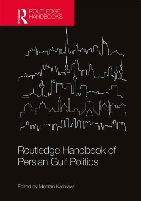 Routledge Handbook of Persian Gulf Politics (Hardcover, 1)