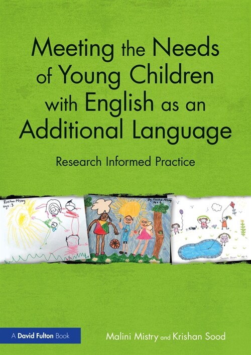 Meeting the Needs of Young Children with English as an Additional Language : Research Informed Practice (Paperback)
