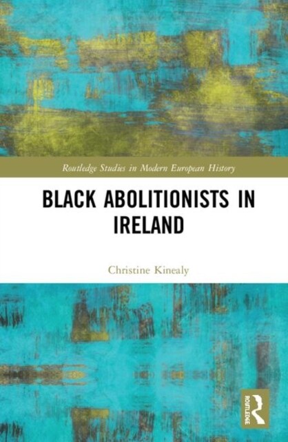 Black Abolitionists in Ireland (Hardcover, 1)