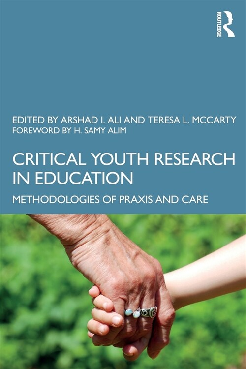 Critical Youth Research in Education : Methodologies of Praxis and Care (Paperback)