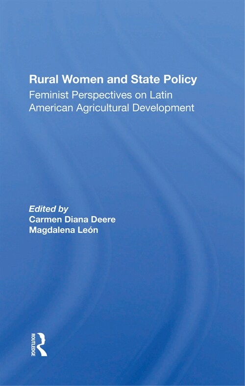 Rural Women And State Policy : Feminist Perspectives On Latin American Agricultural Development (Hardcover)