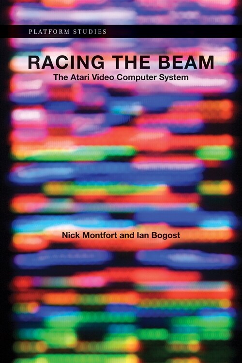 Racing the Beam: The Atari Video Computer System (Paperback)