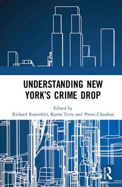 Understanding New York’s Crime Drop (Hardcover)