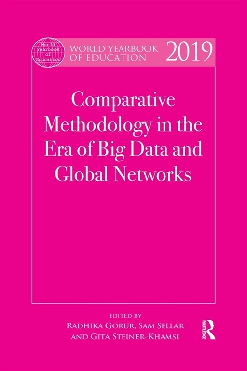 World Yearbook of Education 2019 : Comparative Methodology in the Era of Big Data and Global Networks (Paperback)