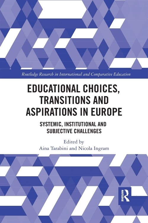 Educational Choices, Transitions and Aspirations in Europe : Systemic, Institutional and Subjective Challenges (Paperback)