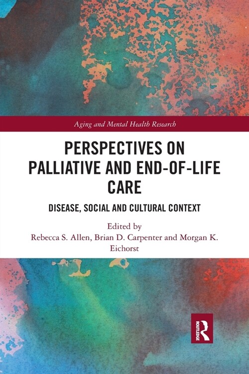 Perspectives on Palliative and End-of-Life Care : Disease, Social and Cultural Context (Paperback)