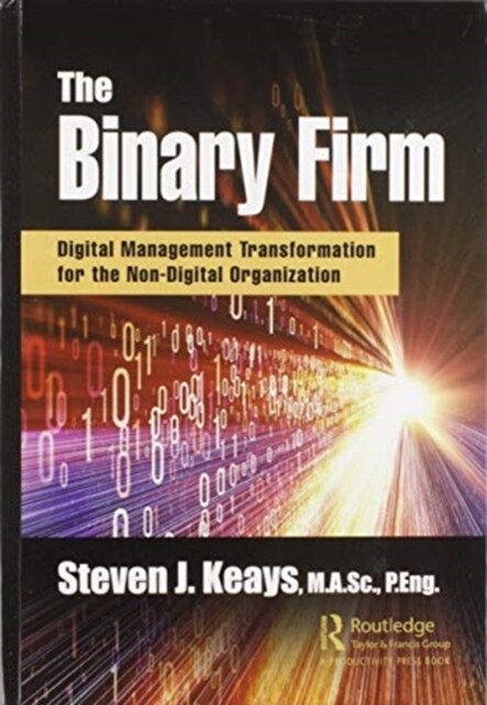 The Binary Firm : Digital Management Transformation for the Non-Digital Organization (Hardcover)