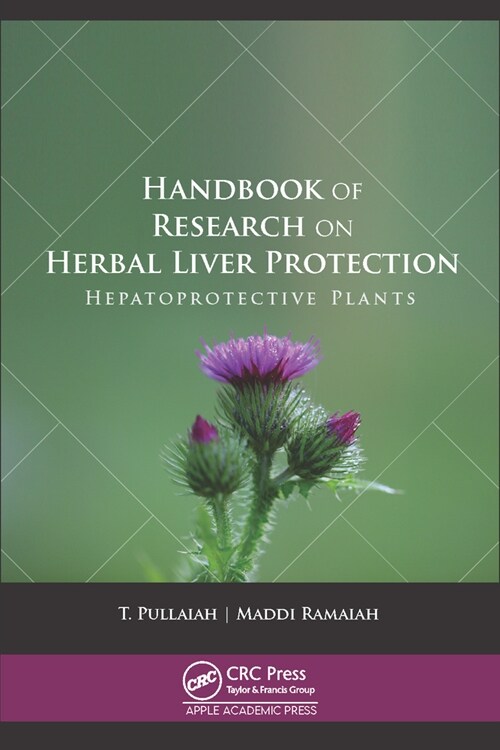 Handbook of Research on Herbal Liver Protection: Hepatoprotective Plants (Hardcover)