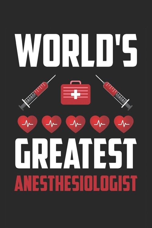 Worlds greatest Anesthesiologist: Line journal notebook for Anesthesiologist - Anesthesiologist Gifts (Paperback)