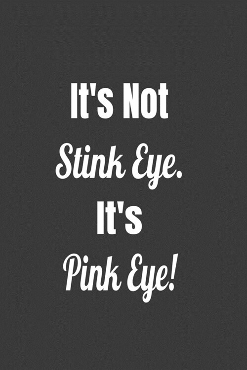 Its Not Stink Eye. Its Pink Eye! (Paperback)