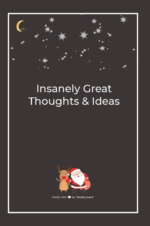 Insanely Great Thoughts & Ideas: Premium Lined Notebook for chritsmas (Paperback)
