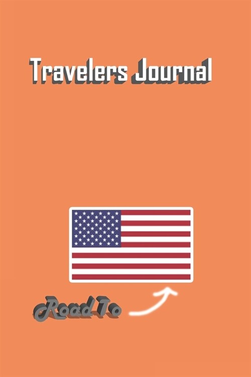 Travelers Journal - Road To United States Of America Notebook Birthday Gift: Lined Notebook / Journal Gift, 120 Pages, 6x9, Soft Cover, Matte Finish (Paperback)