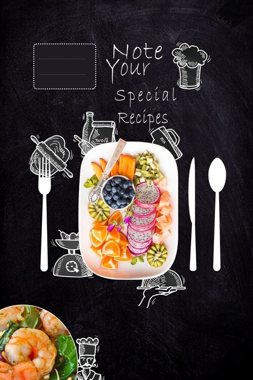 Note Your Special Recipe Journal To Write And Collect The Special Recipes (Paperback)