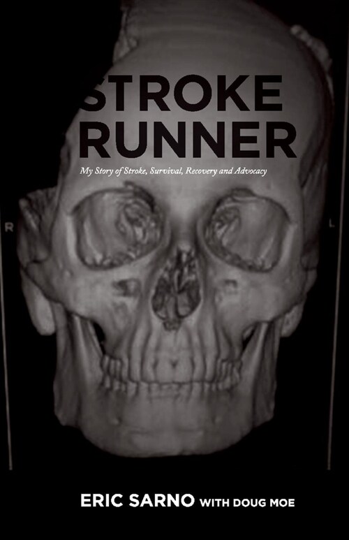 Stroke Runner: My Story of Stroke, Survival, Recovery and Advocacy (Paperback)
