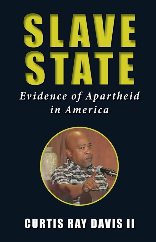 Slave State: Evidence of Apartheid in America (Paperback)