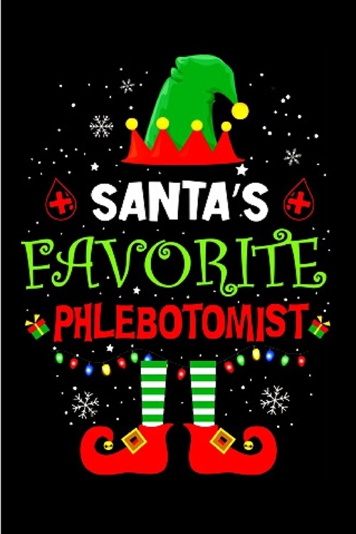 Santas favorite phlebotomist: Phlebotomist Notebook journal Diary Cute funny humorous blank lined notebook Gift for student school college ruled gra (Paperback)