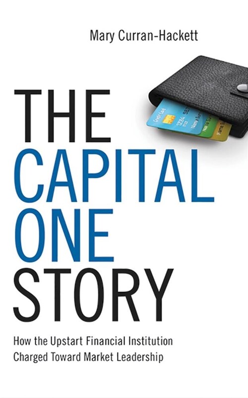 The Capital One Story: How the Upstart Financial Institution Charged Toward Market Leadership (Audio CD, Library)