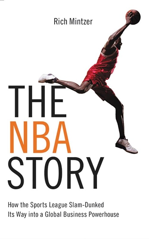 The NBA Story: How the Sports League Slam-Dunked Its Way Into a Global Business Powerhouse (Audio CD, Library)