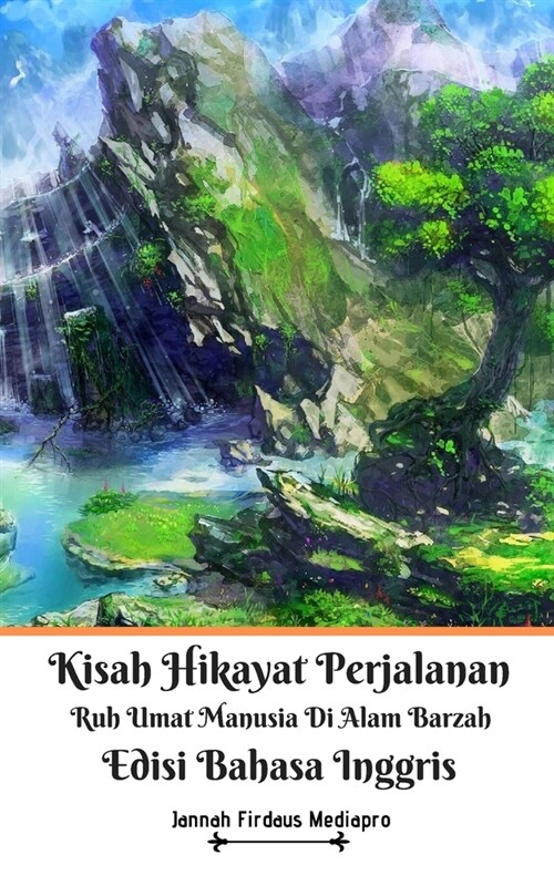 Kisah Hikayat Perjalanan Ruh Umat Manusia Di Alam Barzah Edisi Bahasa Inggris (Paperback)