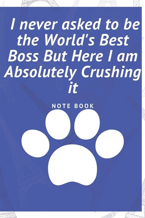 I never asked to be the Worlds Best Boss But Here I am Absolutely Crushing it: Journal - Pink Diary, Planner, Gratitude, Writing, Travel, Goal, Bulle (Paperback)