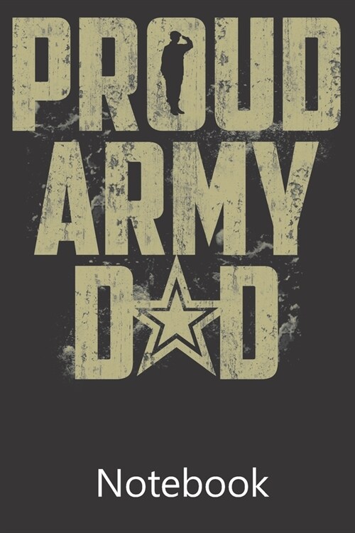 Proud Army Dad: Composition Notebook, College Ruled Blank Lined Book for for taking notes, recipes, sketching, writing, organizing, do (Paperback)